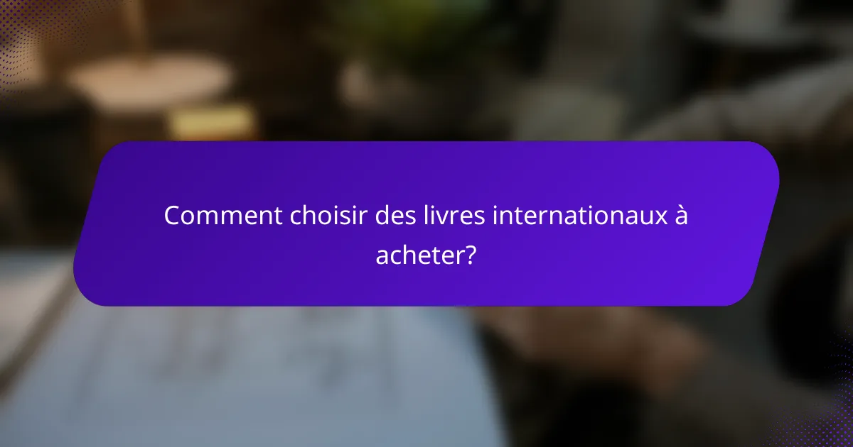 Comment choisir des livres internationaux à acheter?